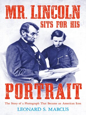 cover image of Mr. Lincoln Sits for His Portrait